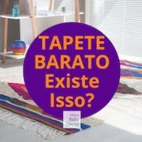 Tapete Barato: Existe Isso?