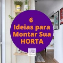 6 Ideias para Montar Sua Horta